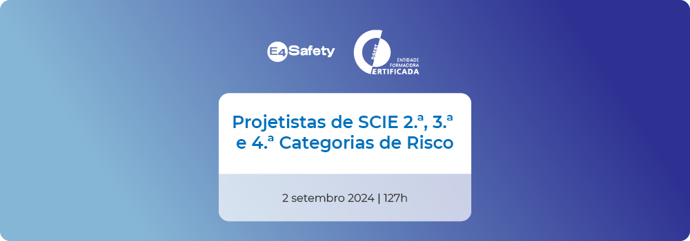 Formação SCIE set 2024 - Projetistas de SCIE - 2.ª, 3.ª e 4.ª Categorias de Risco